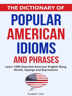 cover image of The Dictionary of Popular American Idioms & Phrases